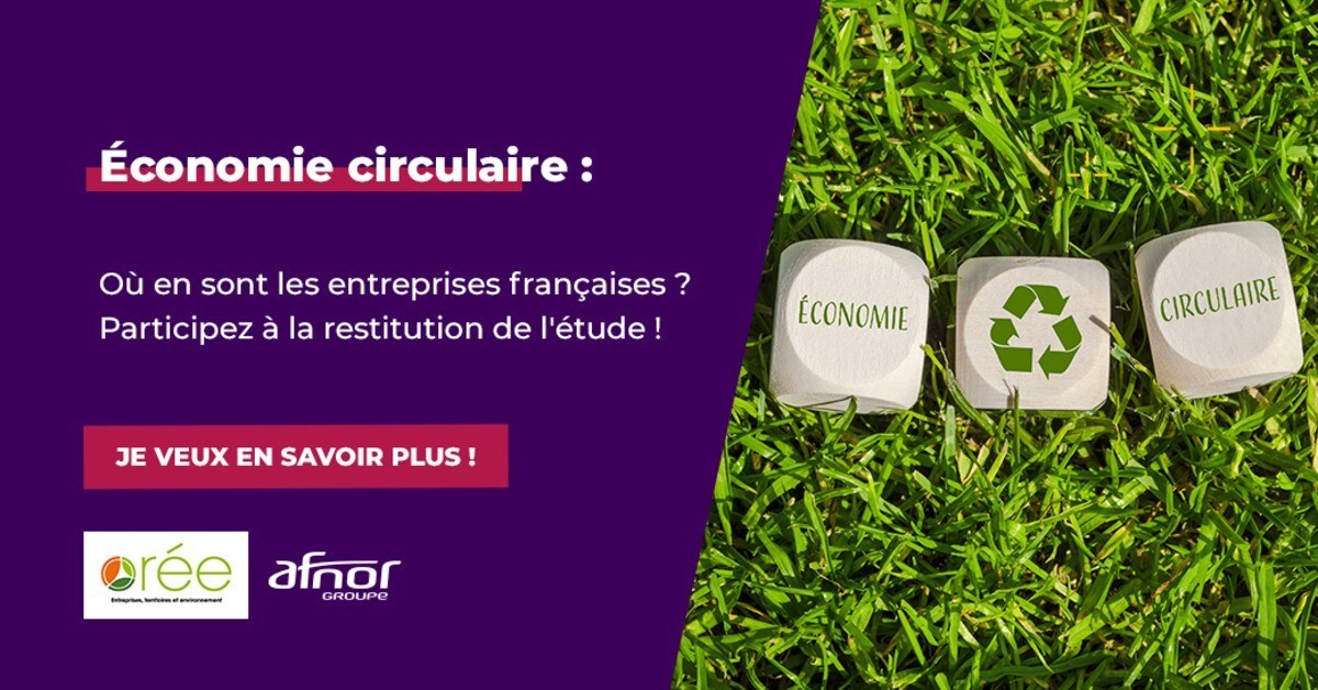  [REPLAY] 7 decembre 2020, Restitution d’étude : l’économie circulaire et les entreprises françaises