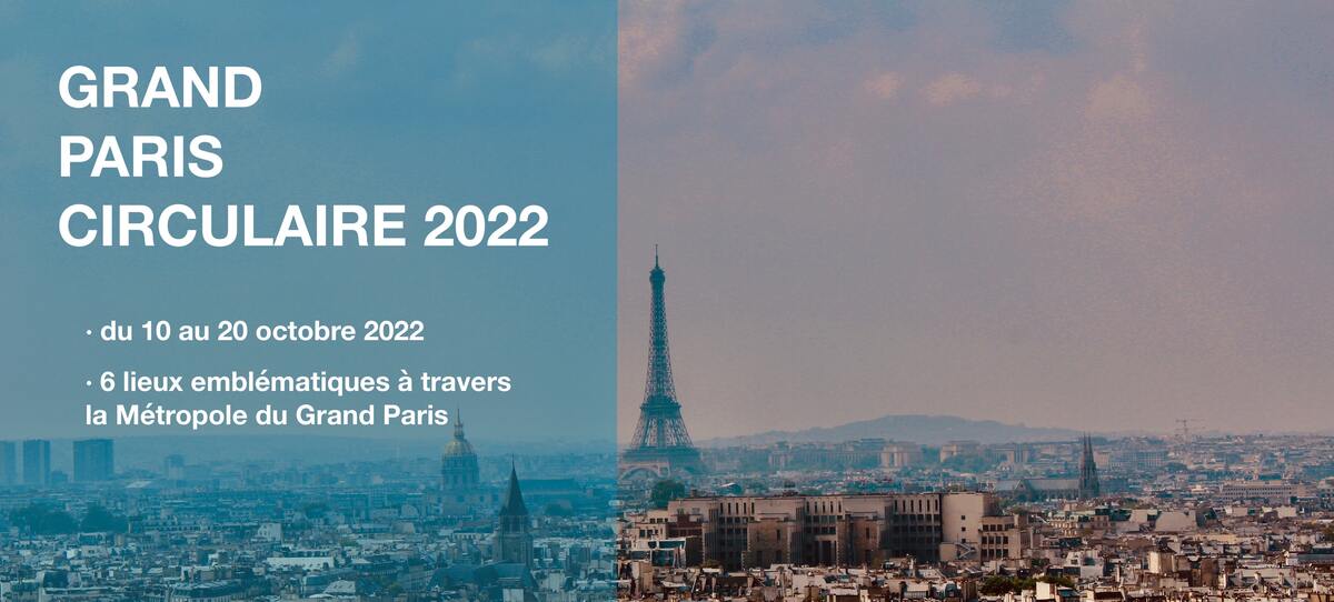 Peau neuve pour le Grand Paris Circulaire 2022