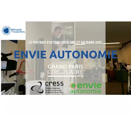 Envie Autonomie - L'ESS s'engage pour le Grand Paris Circulaire #2