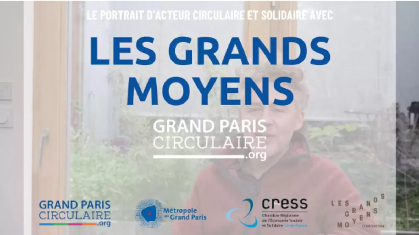 Les Grands Moyens - L'ESS s'engage pour le Grand Paris Circulaire #3