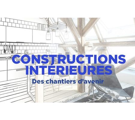 [Colloque] Constructions intérieures : des chantiers d'avenir