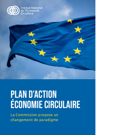 Plan d\'action économie circulaire. La Commission propose un changement de paradigme